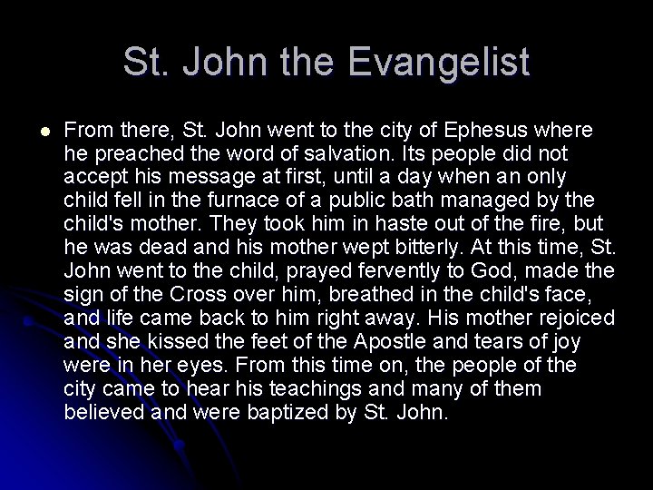 St. John the Evangelist l From there, St. John went to the city of