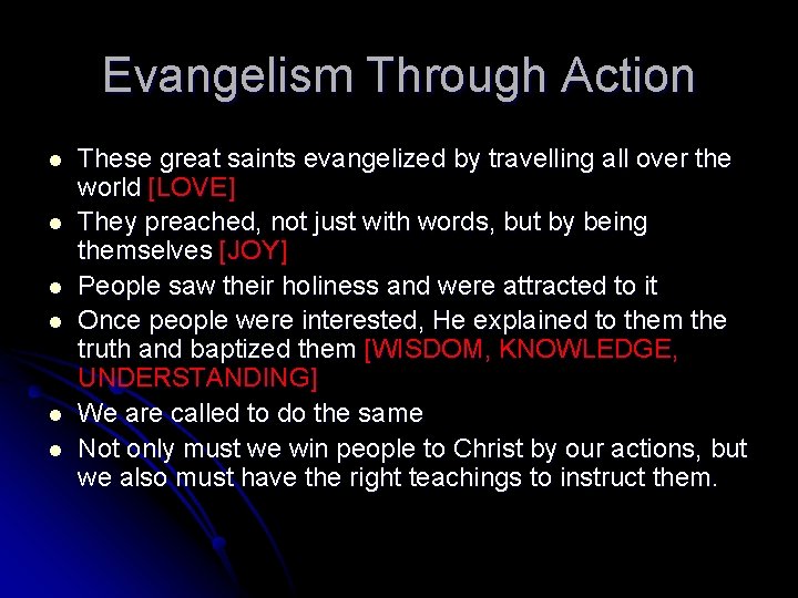 Evangelism Through Action l l l These great saints evangelized by travelling all over