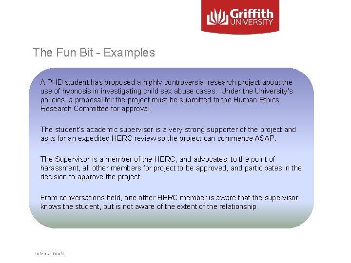 The Fun Bit - Examples A PHD student has proposed a highly controversial research