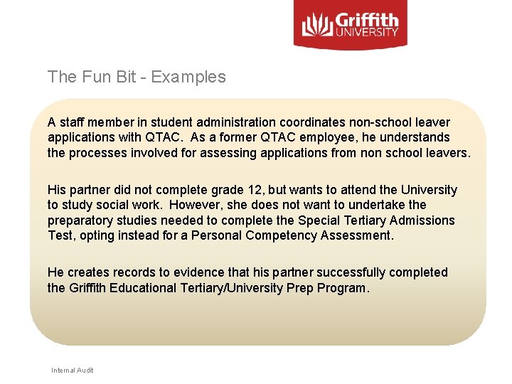 The Fun Bit - Examples A staff member in student administration coordinates non-school leaver