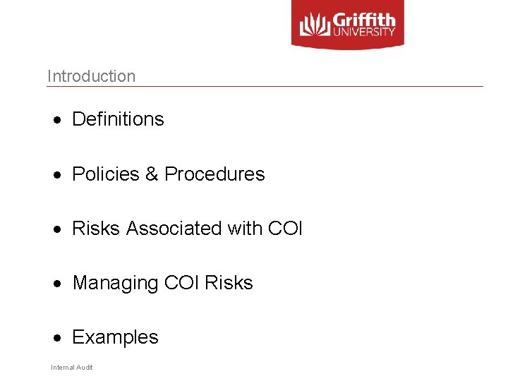 Introduction Definitions Policies & Procedures Risks Associated with COI Managing COI Risks Examples Internal