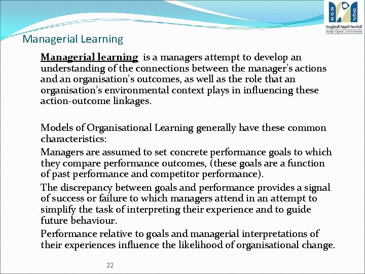 Managerial Learning Managerial learning is a managers attempt to develop an understanding of the