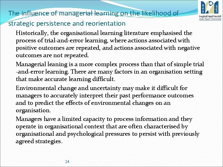 The influence of managerial learning on the likelihood of strategic persistence and reorientation Historically,