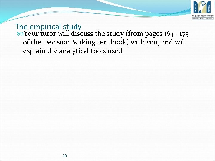 The empirical study Your tutor will discuss the study (from pages 164 – 175