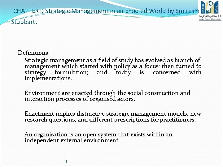 CHAPTER 9 Strategic Management in an Enacted World by Smircich and Stubbart. Definitions: Strategic