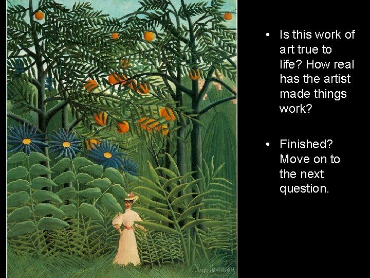  • Is this work of art true to life? How real has the