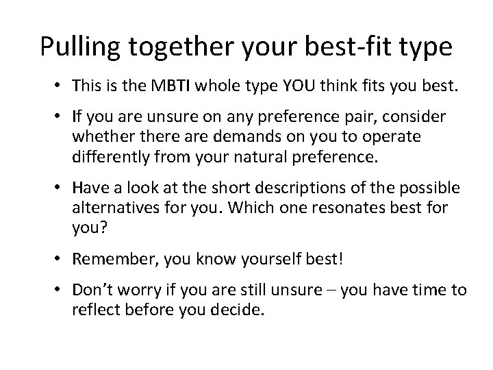 Pulling together your best-fit type • This is the MBTI whole type YOU think