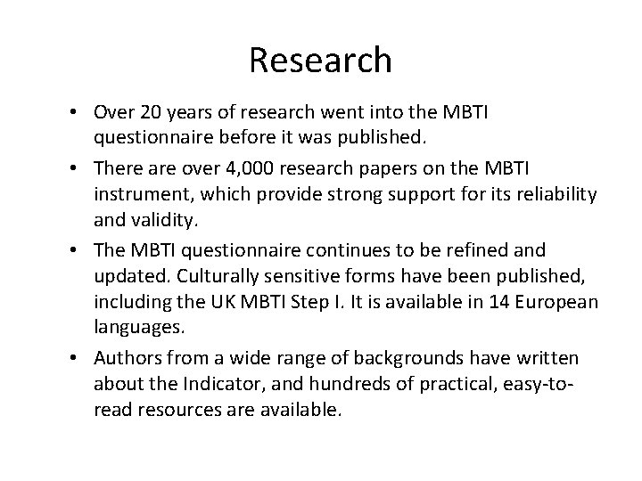 Research • Over 20 years of research went into the MBTI questionnaire before it