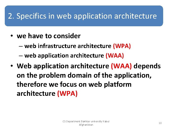 2. Specifics in web application architecture • we have to consider – web infrastructure