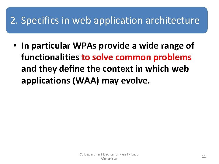 2. Specifics in web application architecture • In particular WPAs provide a wide range