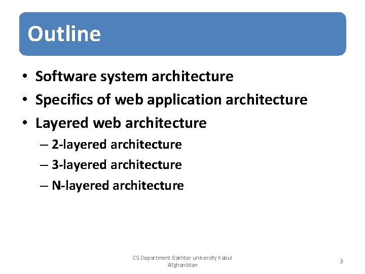 Outline • Software system architecture • Specifics of web application architecture • Layered web