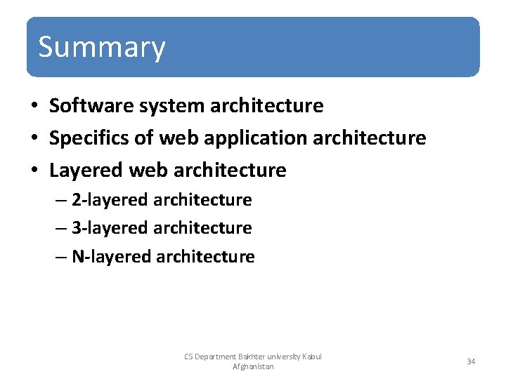Summary • Software system architecture • Specifics of web application architecture • Layered web