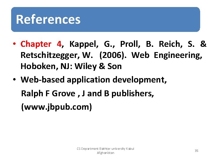 References • Chapter 4, Kappel, G. , Proll, B. Reich, S. & Retschitzegger, W.
