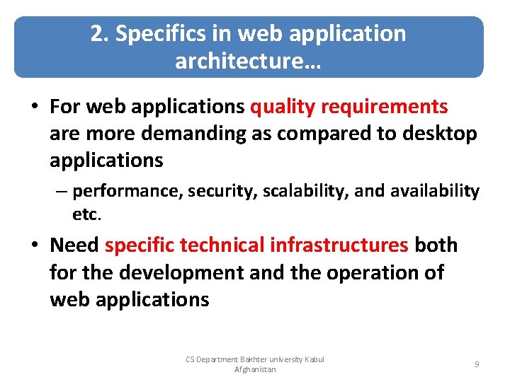 2. Specifics in web application architecture… • For web applications quality requirements are more