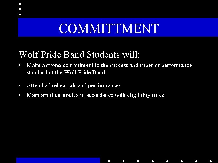 COMMITTMENT Wolf Pride Band Students will: • Make a strong commitment to the success