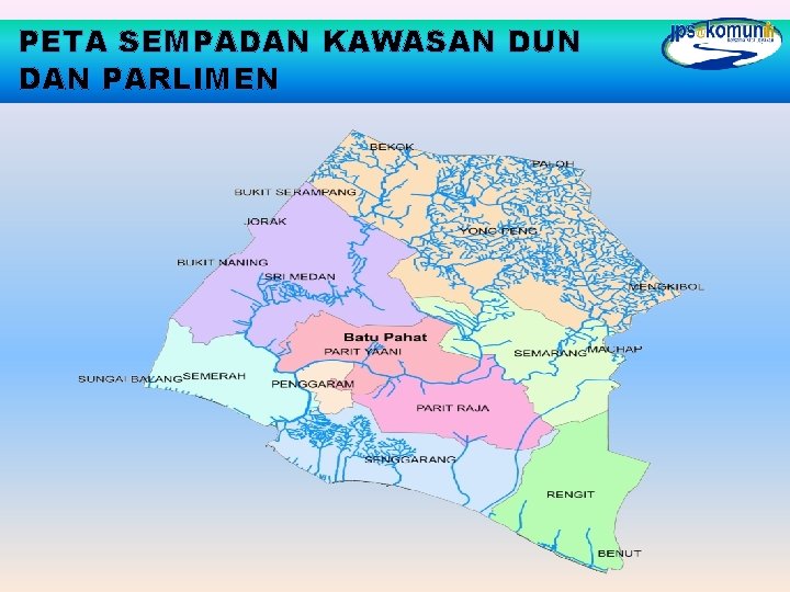 PETA SEMPADAN KAWASAN DUN DAN PARLIMEN 