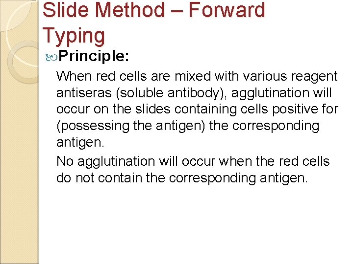 Slide Method – Forward Typing Principle: When red cells are mixed with various reagent