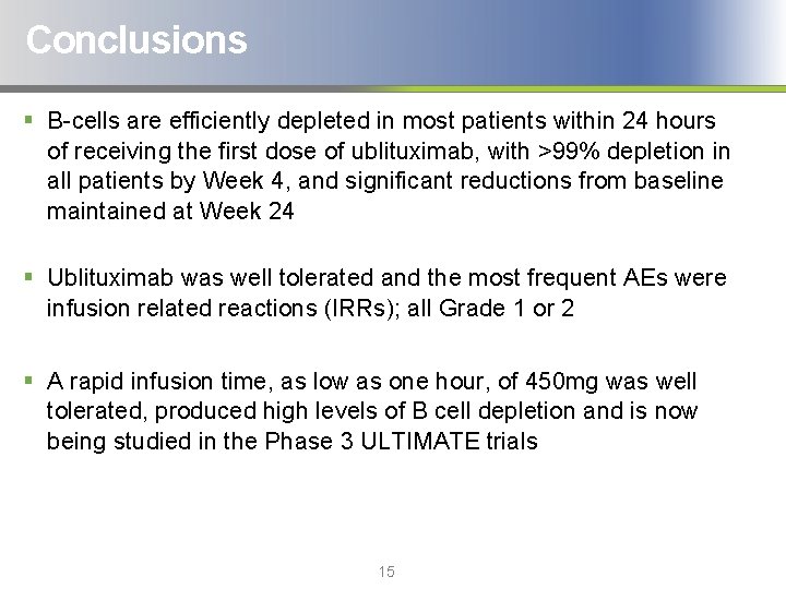 Conclusions § B-cells are efficiently depleted in most patients within 24 hours of receiving