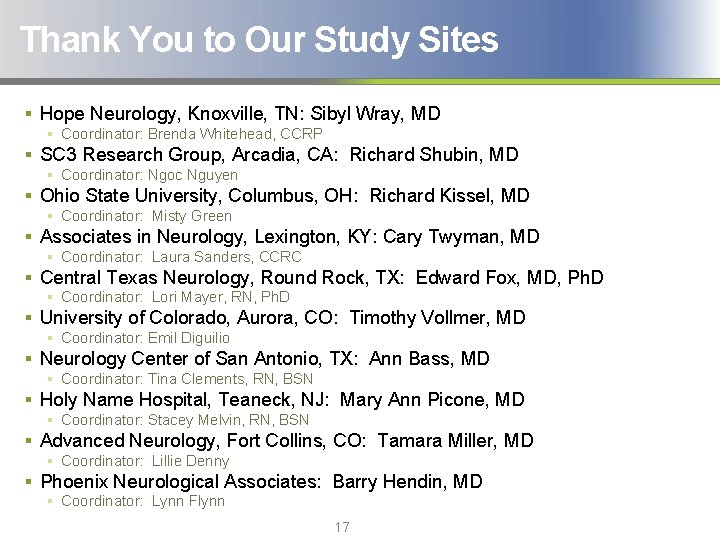 Thank You to Our Study Sites § Hope Neurology, Knoxville, TN: Sibyl Wray, MD