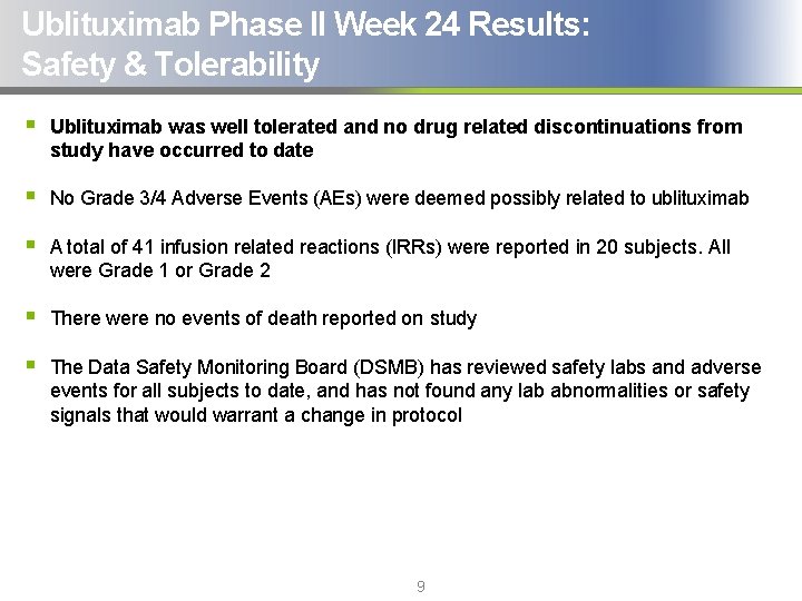 Ublituximab Phase II Week 24 Results: Safety & Tolerability § Ublituximab was well tolerated