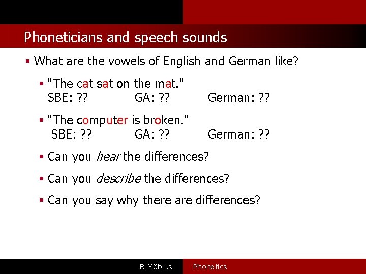 Phoneticians and speech sounds § What are the vowels of English and German like?