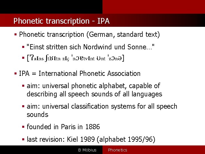 Phonetic transcription - IPA § Phonetic transcription (German, standard text) § "Einst stritten sich