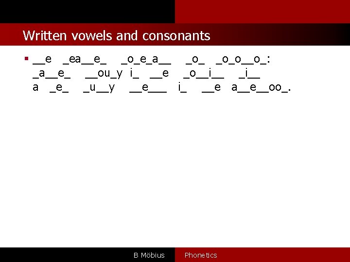 Written vowels and consonants § __e _ea__e_ _o_e_a__ _o_o__o_: _a__e_ __ou_y i_ __e _o__i__