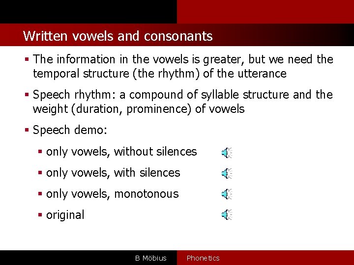Written vowels and consonants § The information in the vowels is greater, but we