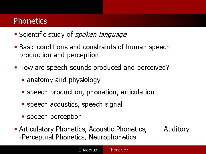 Phonetics § Scientific study of spoken language § Basic conditions and constraints of human