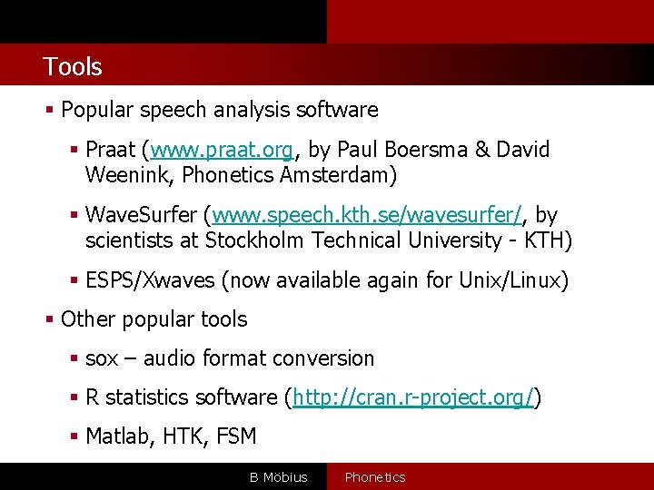 Tools § Popular speech analysis software § Praat (www. praat. org, by Paul Boersma