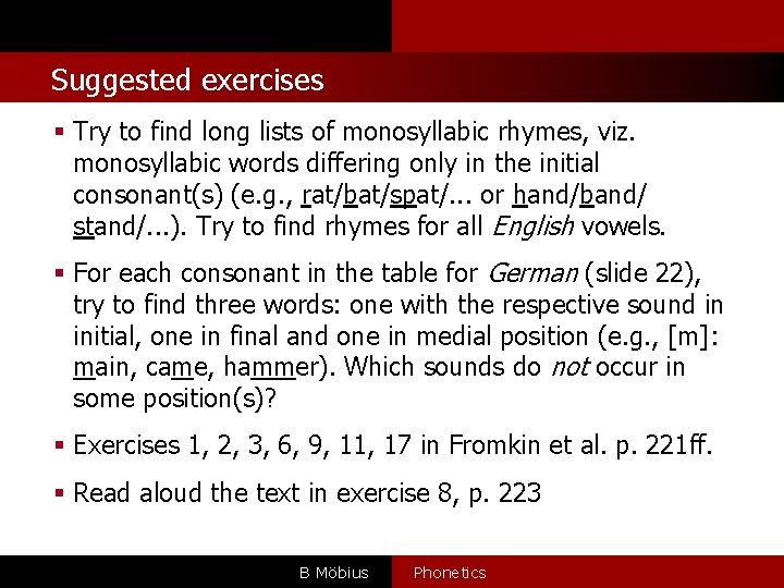Suggested exercises § Try to find long lists of monosyllabic rhymes, viz. monosyllabic words