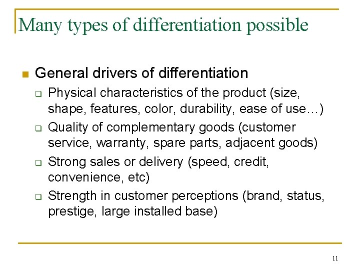 Many types of differentiation possible n General drivers of differentiation q q Physical characteristics