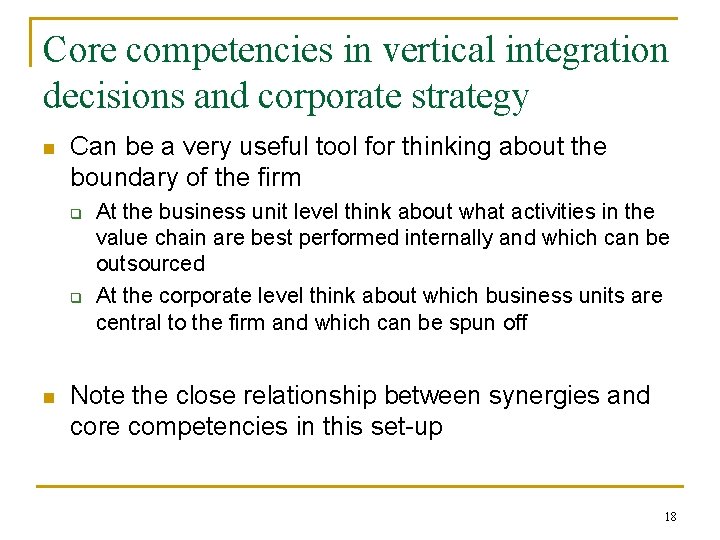 Core competencies in vertical integration decisions and corporate strategy n Can be a very