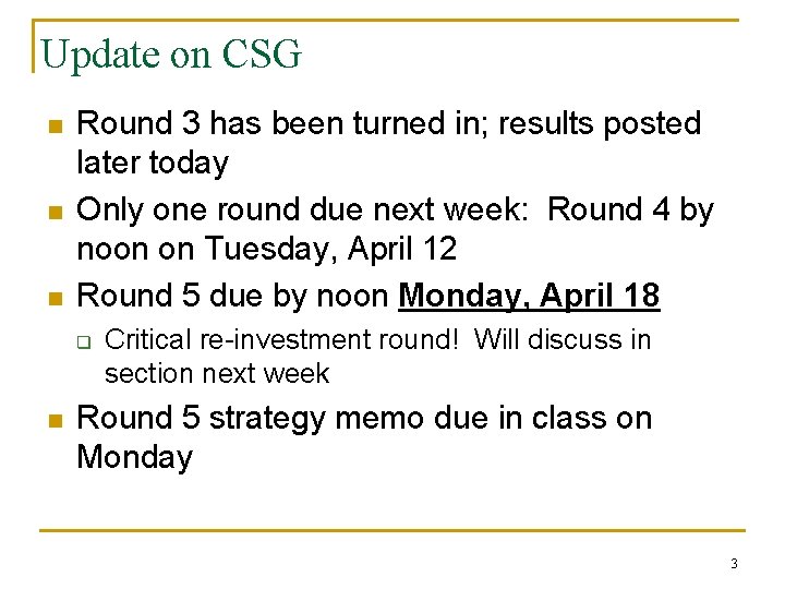 Update on CSG n n n Round 3 has been turned in; results posted