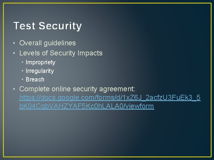 Test Security • Overall guidelines • Levels of Security Impacts • Impropriety • Irregularity
