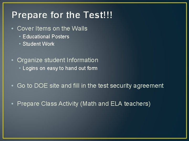 Prepare for the Test!!! • Cover Items on the Walls • Educational Posters •