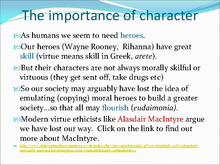 The importance of character As humans we seem to need heroes. Our heroes (Wayne