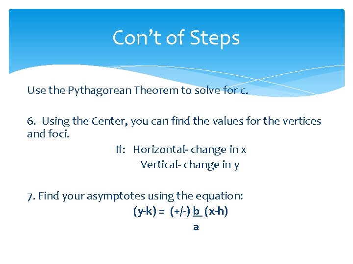 Con’t of Steps Use the Pythagorean Theorem to solve for c. 6. Using the