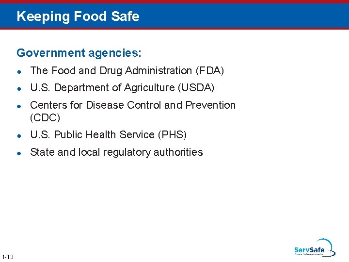 Keeping Food Safe Government agencies: 1 -13 ● The Food and Drug Administration (FDA)