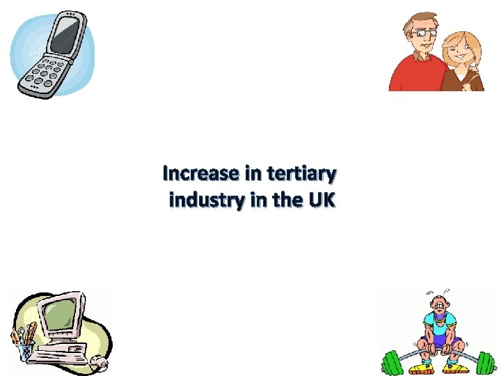 Increase in tertiary industry in the UK 