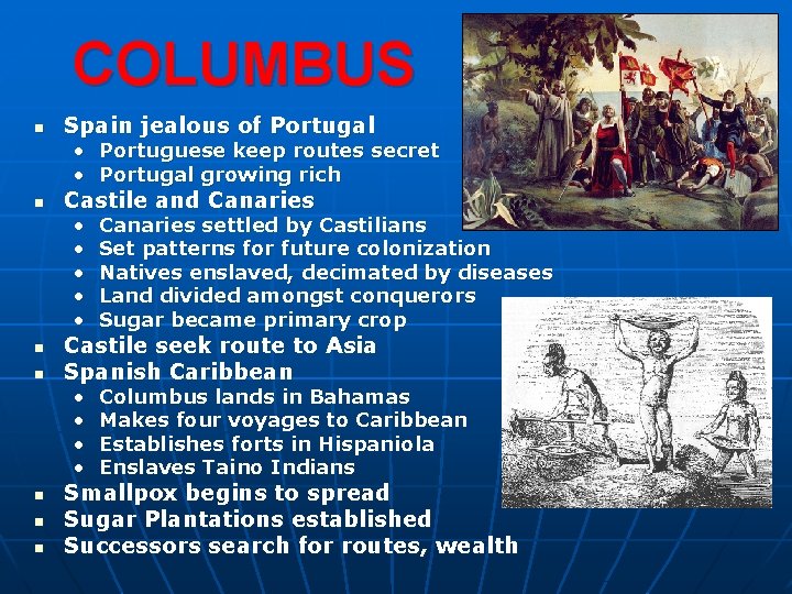 COLUMBUS n Spain jealous of Portugal • Portuguese keep routes secret • Portugal growing