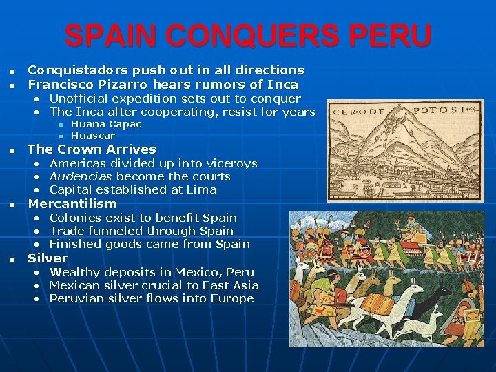 SPAIN CONQUERS PERU n n Conquistadors push out in all directions Francisco Pizarro hears