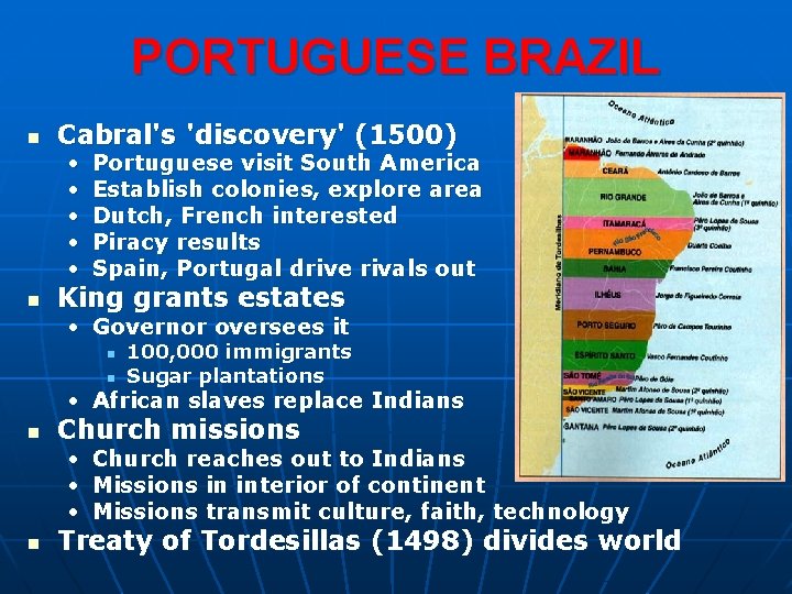 PORTUGUESE BRAZIL n Cabral's 'discovery' (1500) • • • n Portuguese visit South America