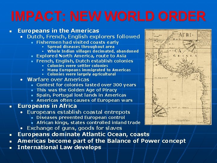 IMPACT: NEW WORLD ORDER n Europeans in the Americas • Dutch, French, English explorers