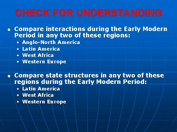 CHECK FOR UNDERSTANDING n Compare interactions during the Early Modern Period in any two