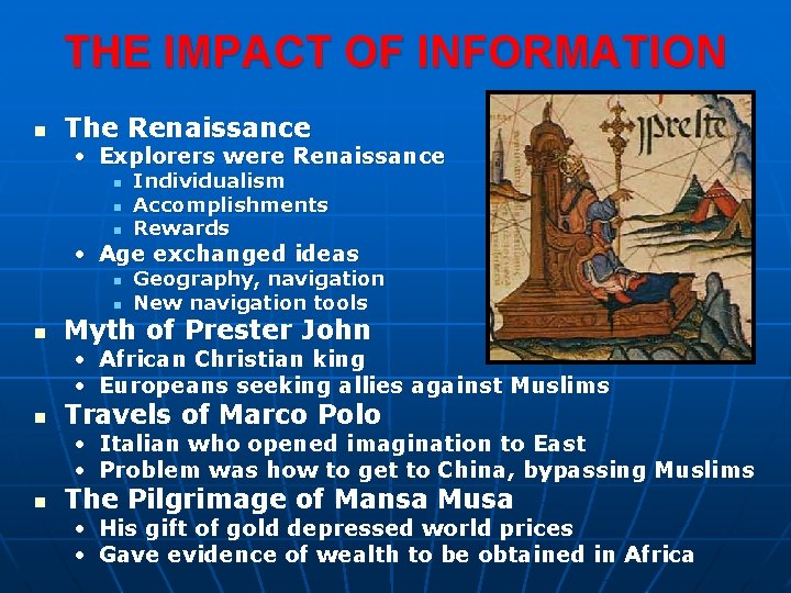 THE IMPACT OF INFORMATION n The Renaissance • Explorers were Renaissance n n n