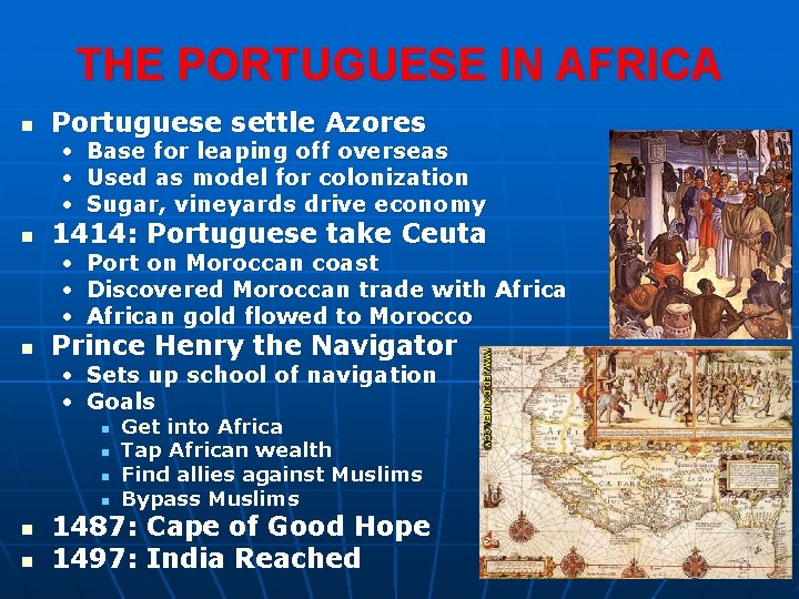 THE PORTUGUESE IN AFRICA n Portuguese settle Azores • • • n Base for