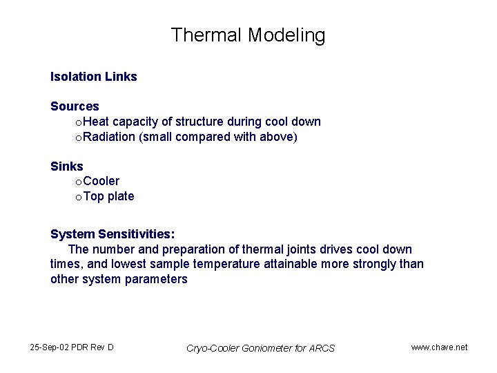 Thermal Modeling Isolation Links Sources o. Heat capacity of structure during cool down o.