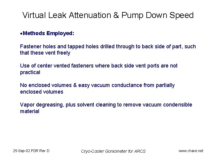 Virtual Leak Attenuation & Pump Down Speed Methods Employed: Fastener holes and tapped holes