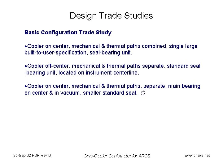 Design Trade Studies Basic Configuration Trade Study Cooler on center, mechanical & thermal paths